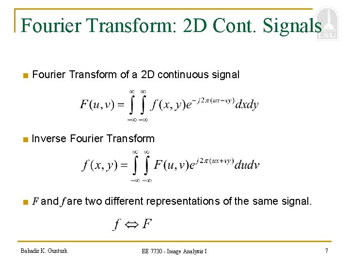 Fourier Transform: 2 D Cont. Signals ■ Fourier Transform of a 2 D continuous
