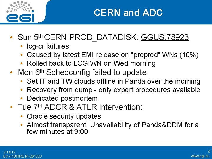 CERN and ADC • Sun 5 th CERN-PROD_DATADISK: GGUS: 78923 • lcg-cr failures •