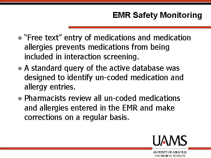 EMR Safety Monitoring “Free text” entry of medications and medication allergies prevents medications from