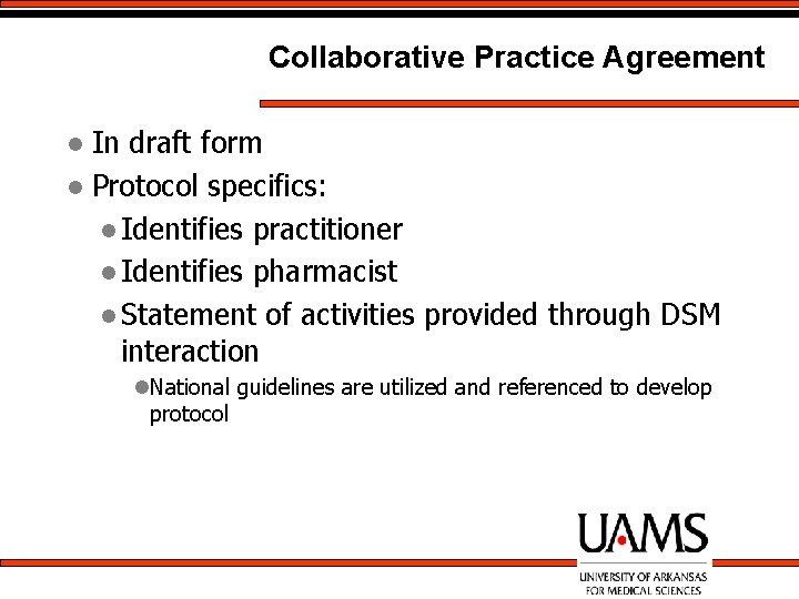 Collaborative Practice Agreement In draft form l Protocol specifics: l Identifies practitioner l Identifies
