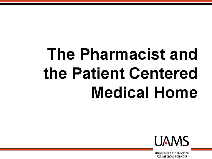 The Pharmacist and the Patient Centered Medical Home 