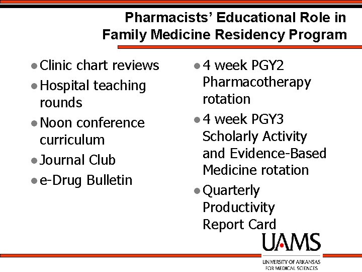 Pharmacists’ Educational Role in Family Medicine Residency Program l Clinic chart reviews l Hospital