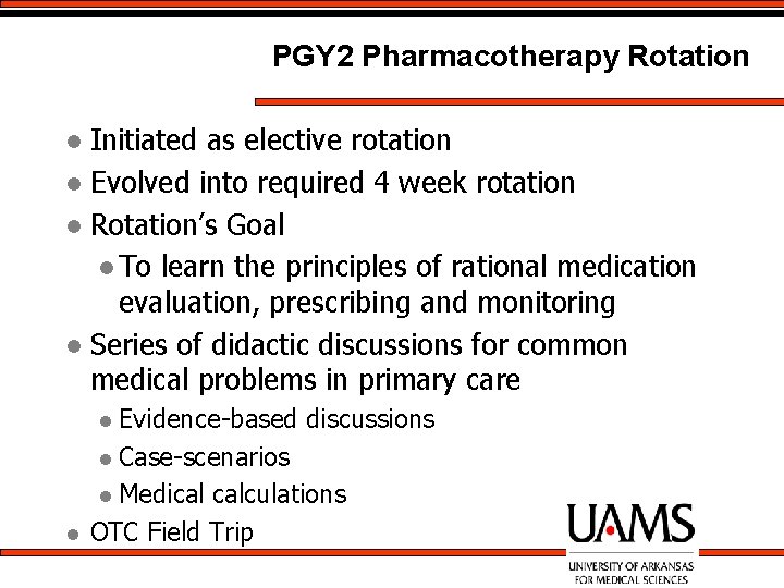 PGY 2 Pharmacotherapy Rotation Initiated as elective rotation l Evolved into required 4 week