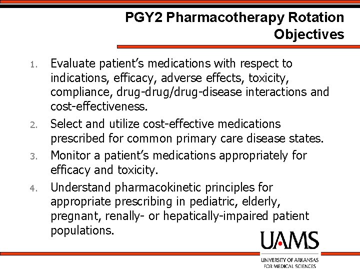 PGY 2 Pharmacotherapy Rotation Objectives 1. 2. 3. 4. Evaluate patient’s medications with respect