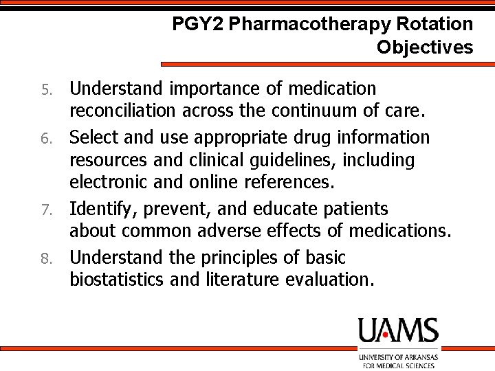 PGY 2 Pharmacotherapy Rotation Objectives 5. 6. 7. 8. Understand importance of medication reconciliation