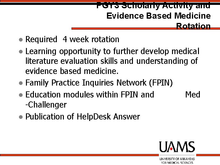 PGY 3 Scholarly Activity and Evidence Based Medicine Rotation Required 4 week rotation l