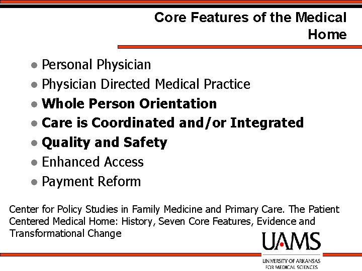 Core Features of the Medical Home Personal Physician Directed Medical Practice l Whole Person