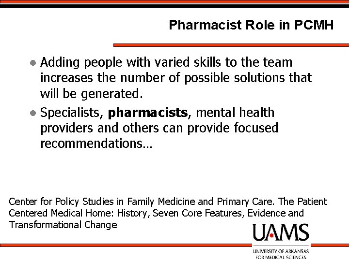 Pharmacist Role in PCMH Adding people with varied skills to the team increases the