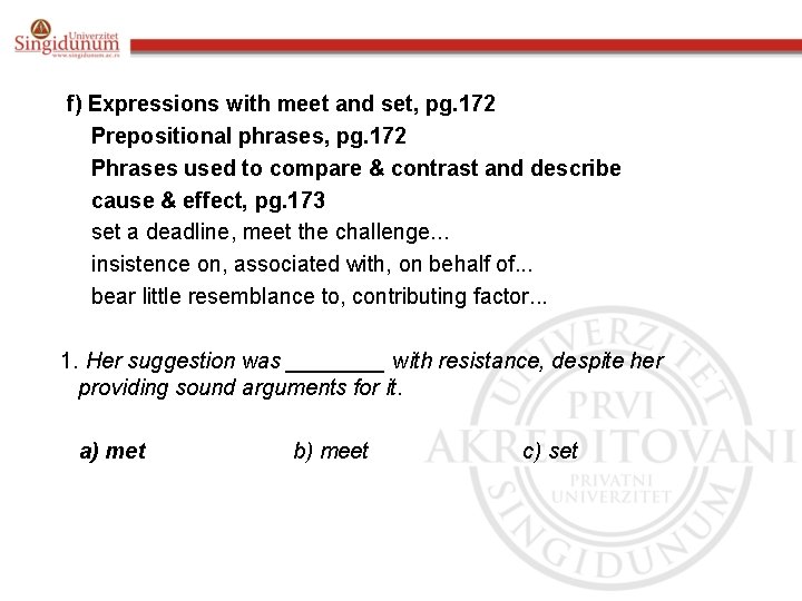 f) Expressions with meet and set, pg. 172 Prepositional phrases, pg. 172 Phrases used