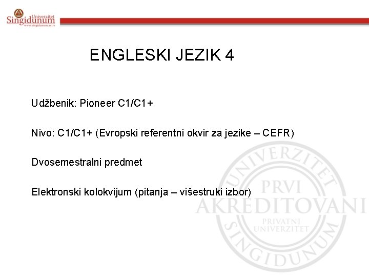 ENGLESKI JEZIK 4 Udžbenik: Pioneer C 1/C 1+ Nivo: C 1/C 1+ (Evropski referentni