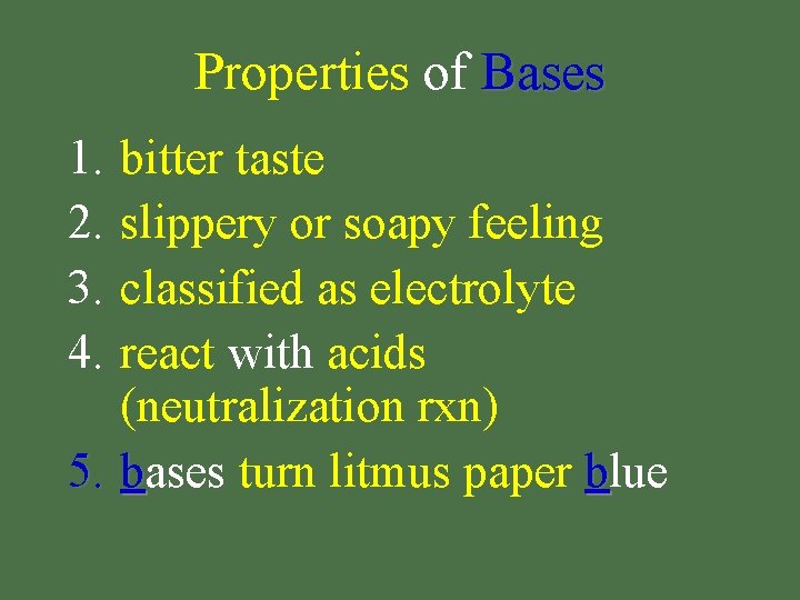 Properties of Bases 1. 2. 3. 4. bitter taste slippery or soapy feeling classified