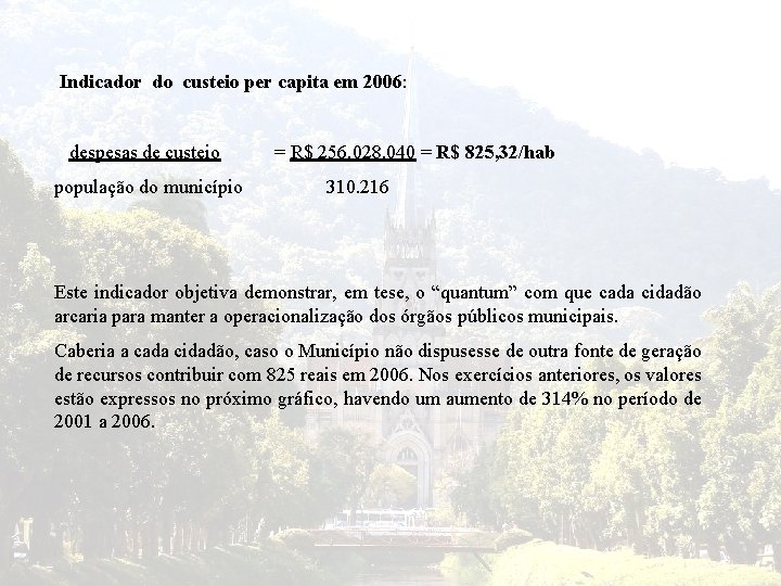 Indicador do custeio per capita em 2006: despesas de custeio população do município =