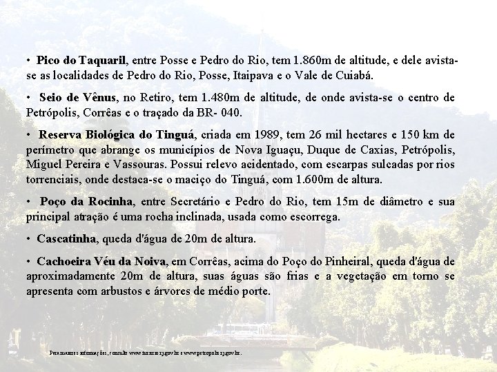  • Pico do Taquaril, entre Posse e Pedro do Rio, tem 1. 860