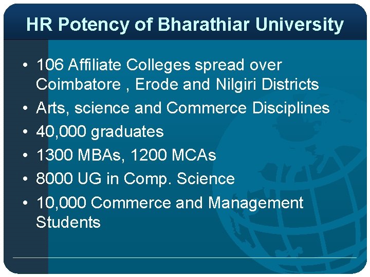 HR Potency of Bharathiar University • 106 Affiliate Colleges spread over Coimbatore , Erode