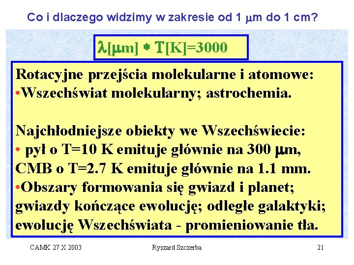 Co i dlaczego widzimy w zakresie od 1 mm do 1 cm? l[mm] *