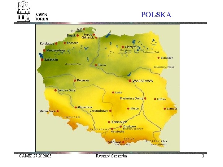 POLSKA CAMK TORUŃ CAMK 27 X 2003 Ryszard Szczerba 3 