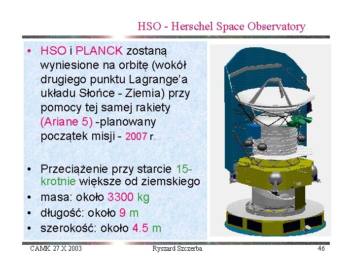 HSO - Herschel Space Observatory • HSO i PLANCK zostaną wyniesione na orbitę (wokół