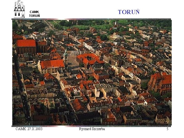 TORUŃ CAMK 27 X 2003 Ryszard Szczerba 5 