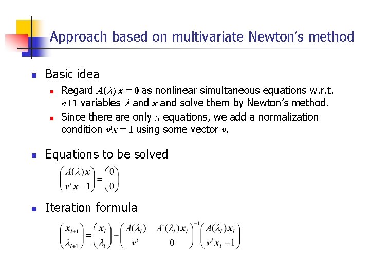 Approach based on multivariate Newton’s method n Basic idea n n Regard A(l) x