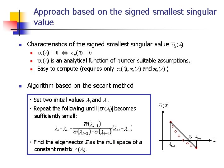 Approach based on the signed smallest singular value n n Characteristics of the signed