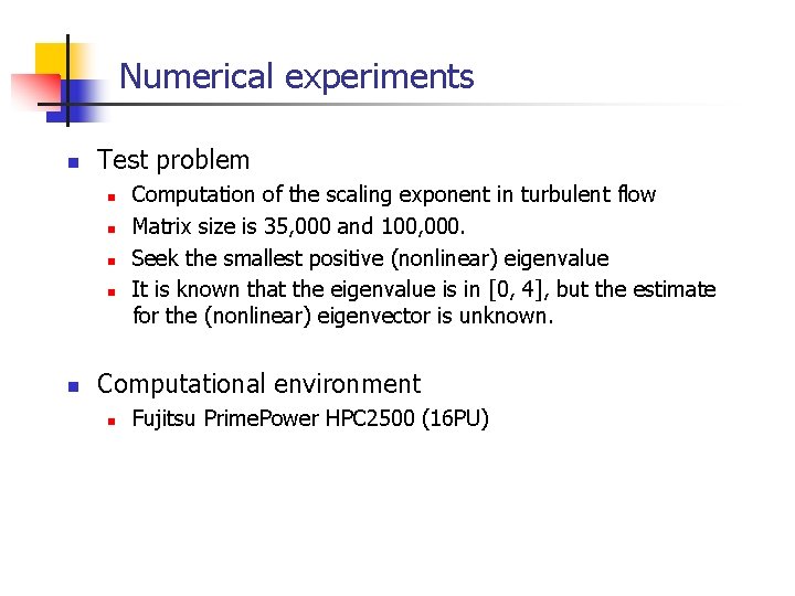 Numerical experiments n Test problem n n n Computation of the scaling exponent in