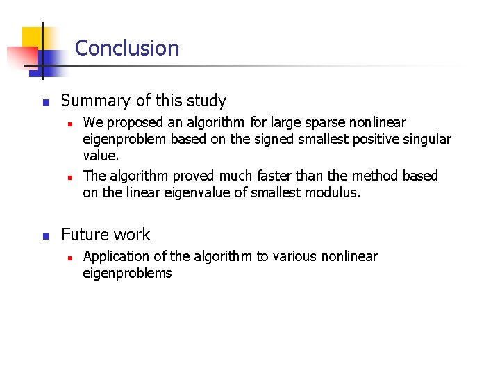 Conclusion n Summary of this study n n n We proposed an algorithm for