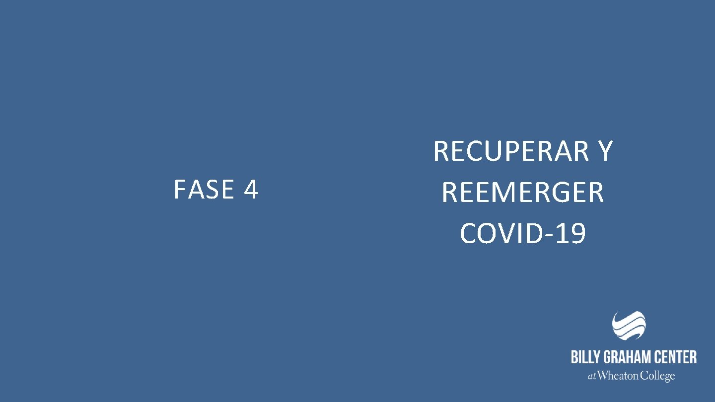 FASE 4 RECUPERAR Y REEMERGER COVID-19 