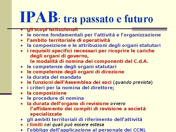 IPAB: tra passato e futuro • • • • gli scopi istituzionali le norme