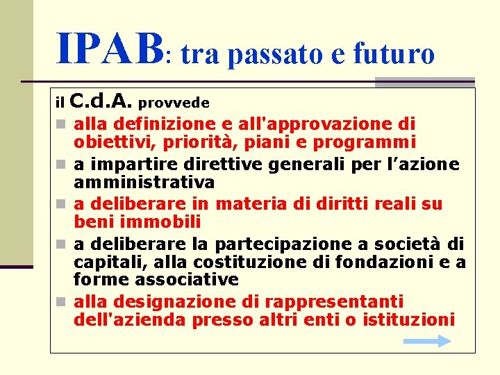 IPAB: tra passato e futuro il C. d. A. provvede n alla definizione e