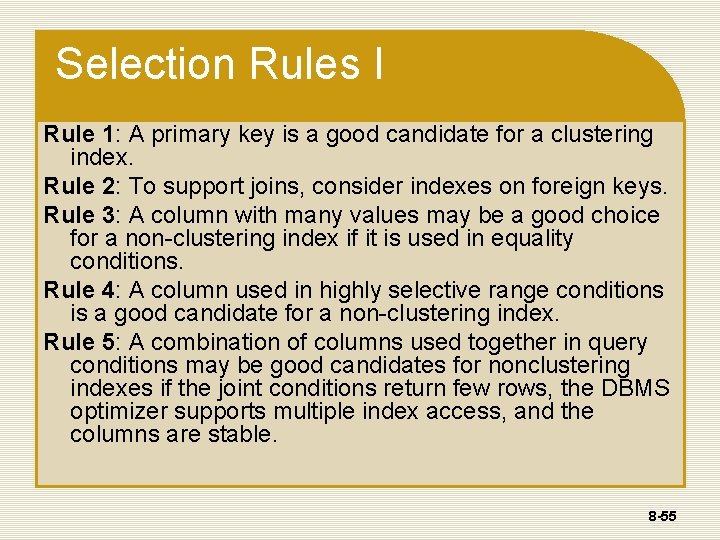 Selection Rules I Rule 1: A primary key is a good candidate for a Selection Rules I Rule 1: A primary key is a good candidate for a