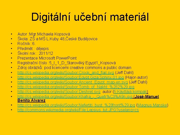 Digitální učební materiál • • • • Autor : Mgr. Michaela Kopsová Škola: ZŠ