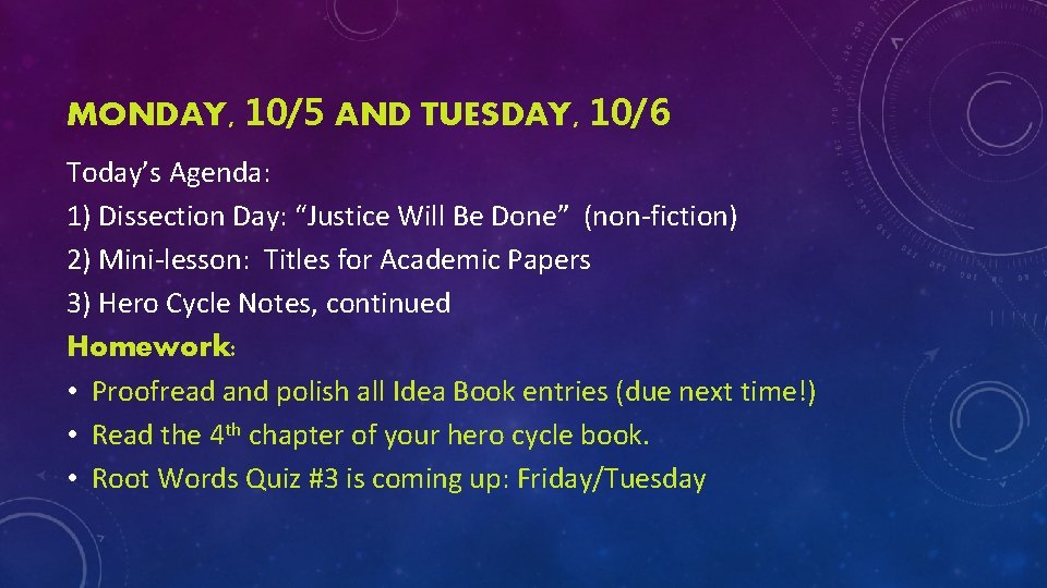 MONDAY, 10/5 AND TUESDAY, 10/6 Today’s Agenda: 1) Dissection Day: “Justice Will Be Done”