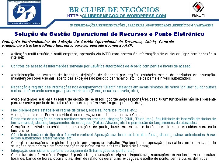 ID: 1273 BR CLUBE DE NEGÓCIOS HTTP: //CLUBEDENEGOCIOS. WORDPRESS. COM INTERMEDIAÇÕES, REPRESENTAÇÕES, PARCERIAS, OPORTUNIDADES,