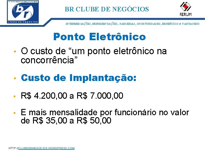 ID: 1273 BR CLUBE DE NEGÓCIOS INTERMEDIAÇÕES, REPRESENTAÇÕES, PARCERIAS, OPORTUNIDADES, BENEFÍCIOS & VANTAGENS Ponto