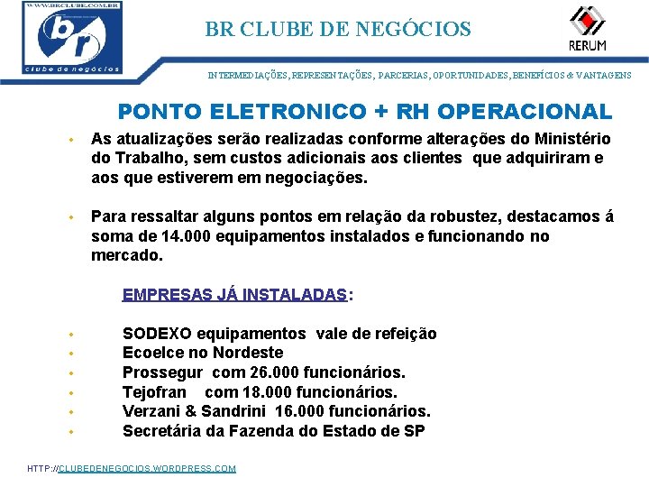 ID: 1273 BR CLUBE DE NEGÓCIOS INTERMEDIAÇÕES, REPRESENTAÇÕES, PARCERIAS, OPORTUNIDADES, BENEFÍCIOS & VANTAGENS PONTO