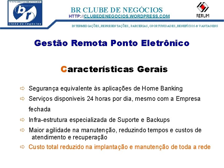 ID: 1273 BR CLUBE DE NEGÓCIOS HTTP: //CLUBEDENEGOCIOS. WORDPRESS. COM INTERMEDIAÇÕES, REPRESENTAÇÕES, PARCERIAS, OPORTUNIDADES,