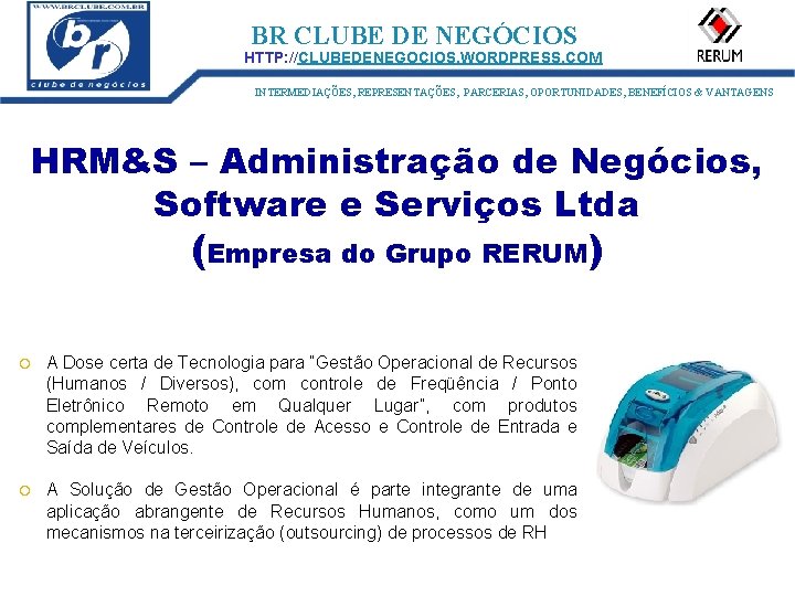 ID: 1273 BR CLUBE DE NEGÓCIOS HTTP: //CLUBEDENEGOCIOS. WORDPRESS. COM INTERMEDIAÇÕES, REPRESENTAÇÕES, PARCERIAS, OPORTUNIDADES,