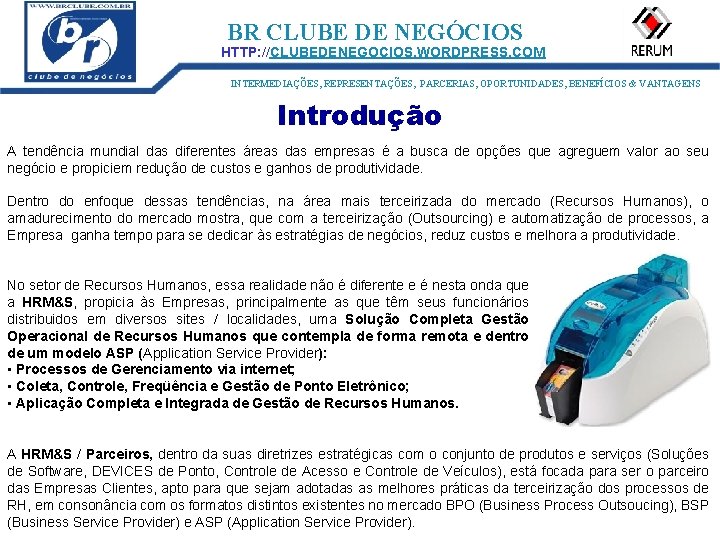 ID: 1273 BR CLUBE DE NEGÓCIOS HTTP: //CLUBEDENEGOCIOS. WORDPRESS. COM INTERMEDIAÇÕES, REPRESENTAÇÕES, PARCERIAS, OPORTUNIDADES,