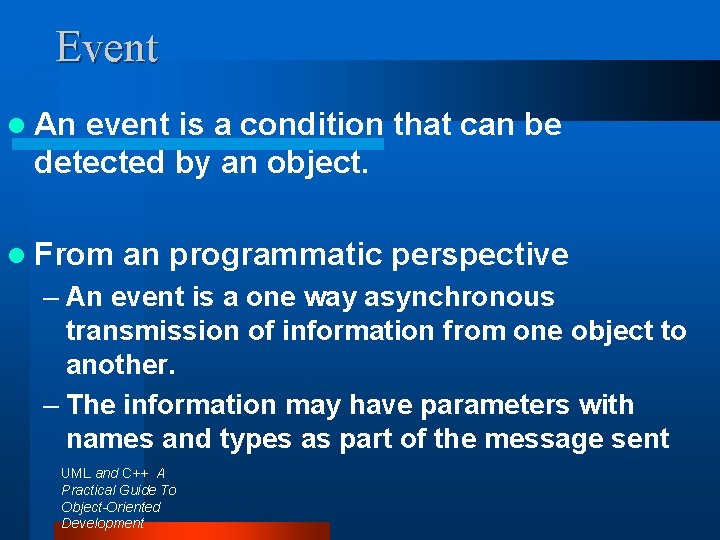 Event l An event is a condition that can be detected by an object.