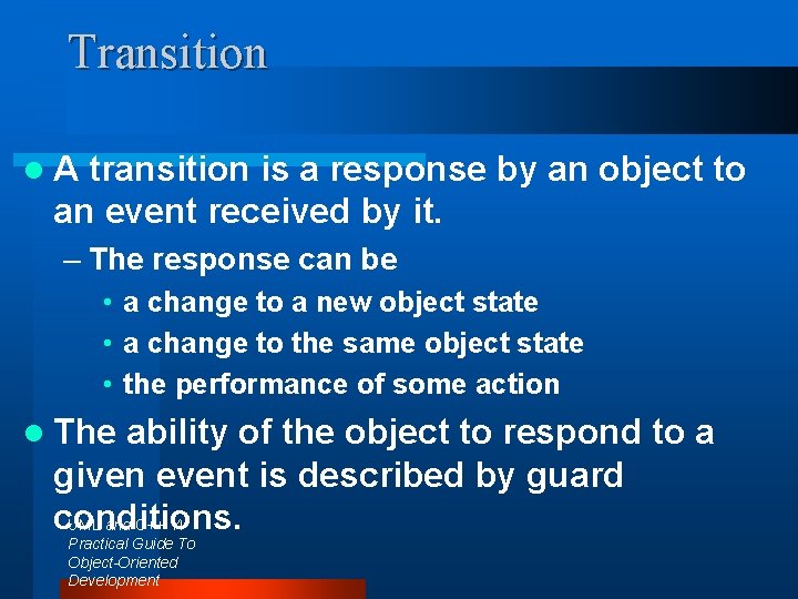 Transition l. A transition is a response by an object to an event received