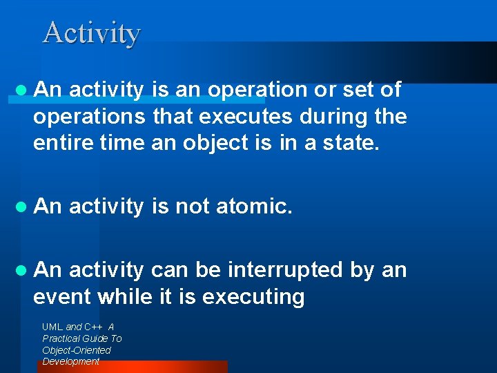 Activity l An activity is an operation or set of operations that executes during