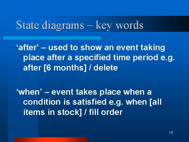 State diagrams – key words ‘after’ – used to show an event taking place