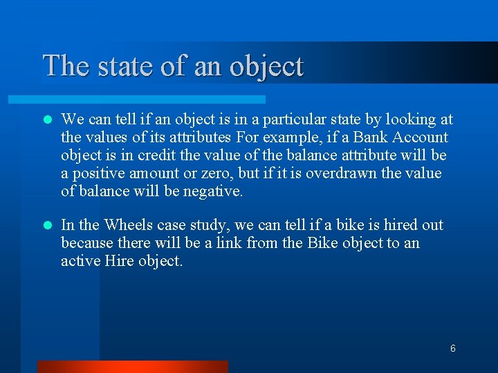 The state of an object l We can tell if an object is in