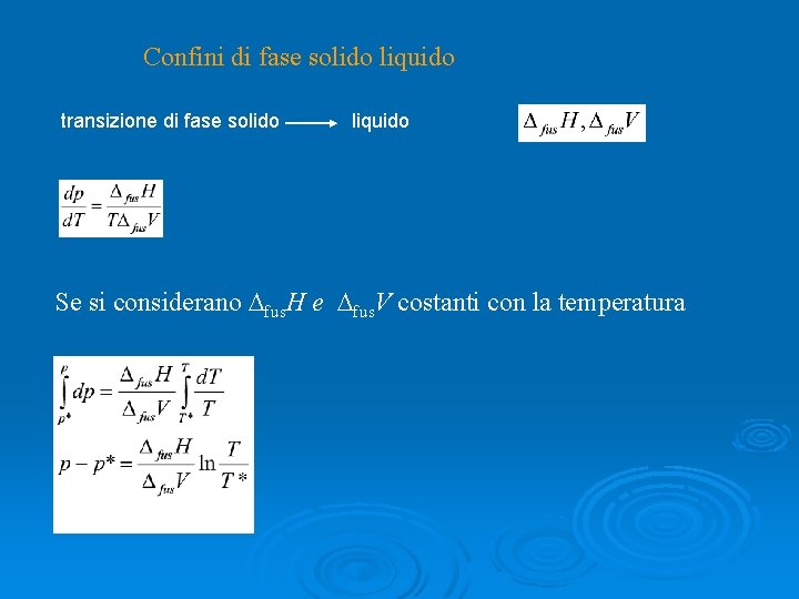 Confini di fase solido liquido transizione di fase solido liquido Se si considerano fus.