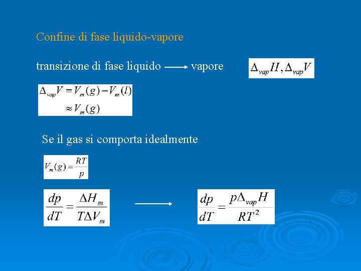 Confine di fase liquido-vapore transizione di fase liquido vapore Se il gas si comporta