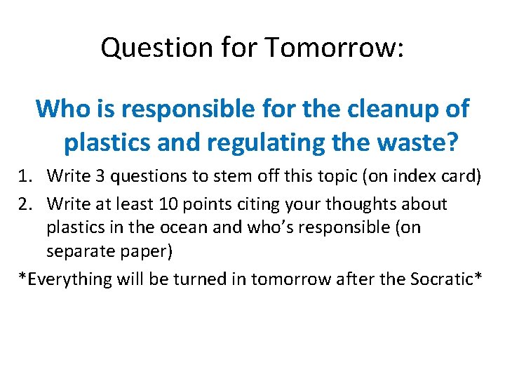 Question for Tomorrow: Who is responsible for the cleanup of plastics and regulating the