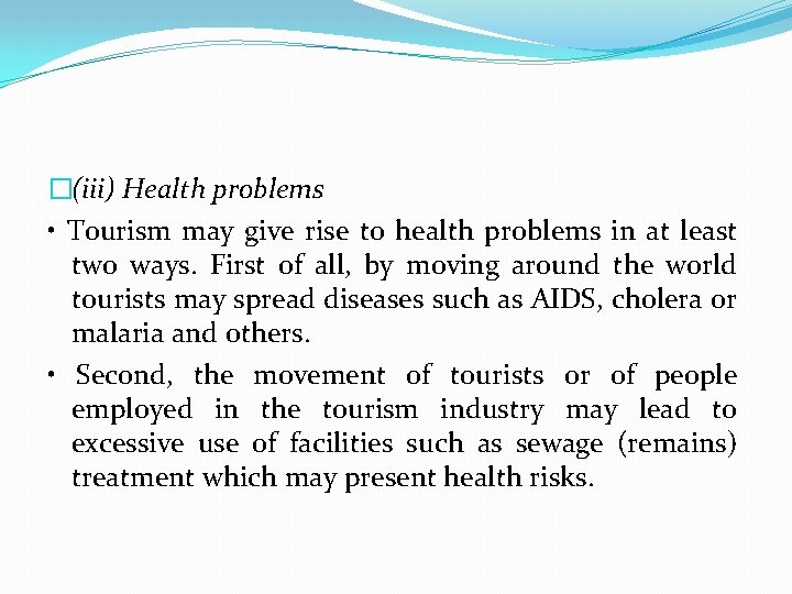 �(iii) Health problems • Tourism may give rise to health problems in at least