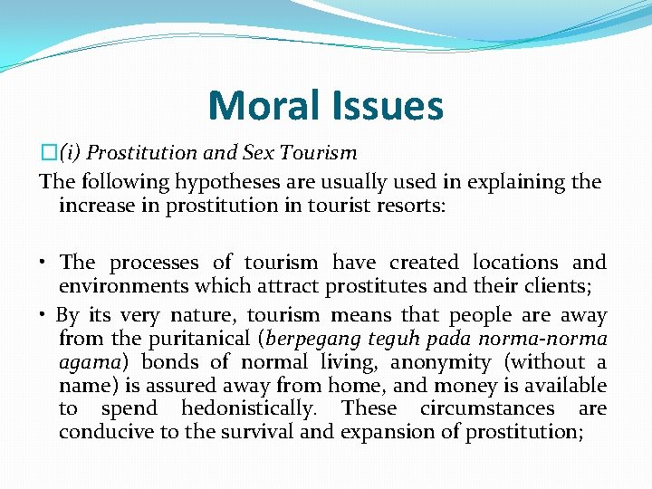 Moral Issues �(i) Prostitution and Sex Tourism The following hypotheses are usually used in