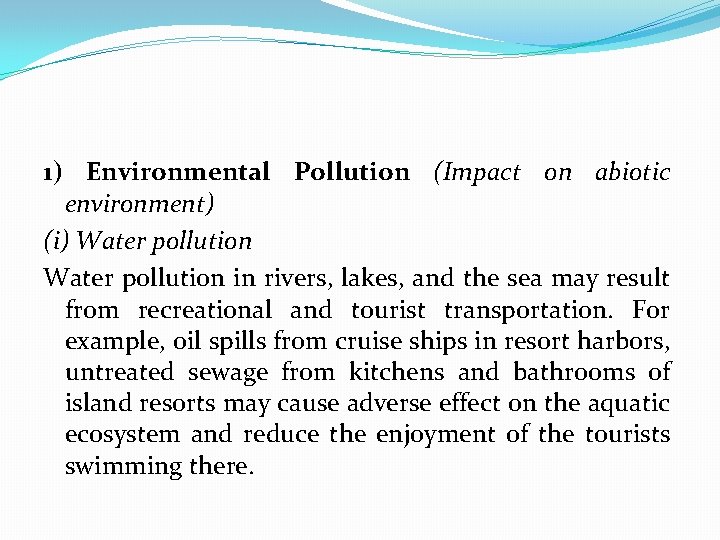 1) Environmental Pollution (Impact on abiotic environment) (i) Water pollution in rivers, lakes, and