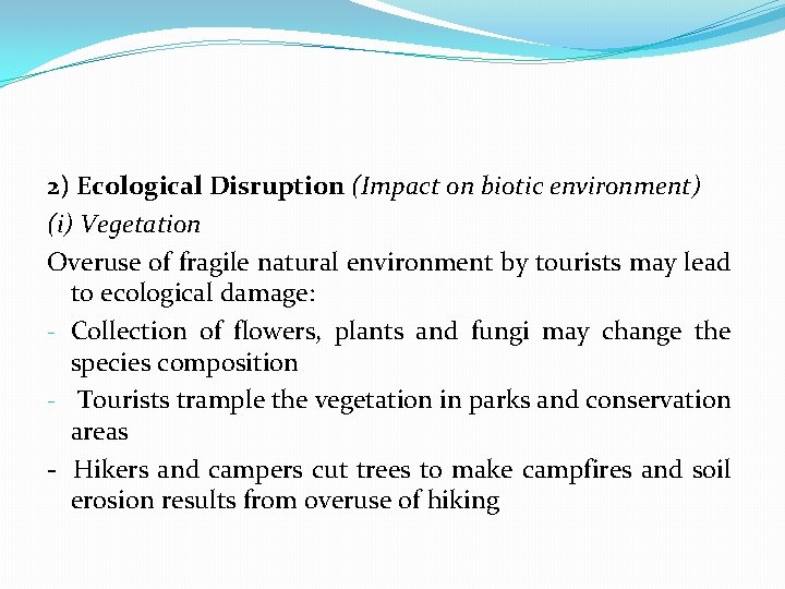 2) Ecological Disruption (Impact on biotic environment) (i) Vegetation Overuse of fragile natural environment
